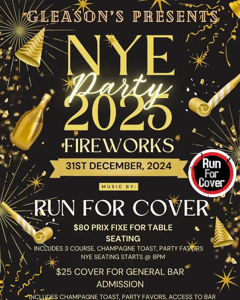 This is a promotional flyer for a New Year's Eve party hosted by Gleason's on December 31st, 2024. The design features an elegant black and gold color scheme with decorative elements including firework bursts, champagne bottles, and party streamers. The event will feature live music by Run For Cover and offers two ticket options